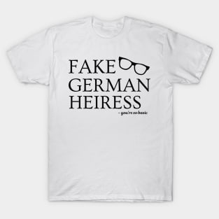 Fake German Heiress You're So Basic Anna Delvey T-Shirt